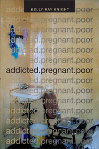 addicted, pregnant, poor