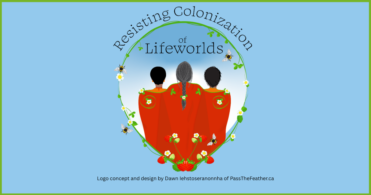 Resisting Colonization of Lifeworlds